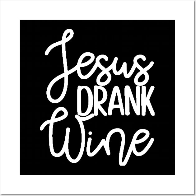 Jesus Drank Wine Religous Wine Drinker Wall Art by StacysCellar